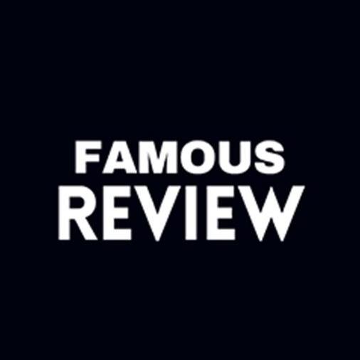 Famous  Reviews