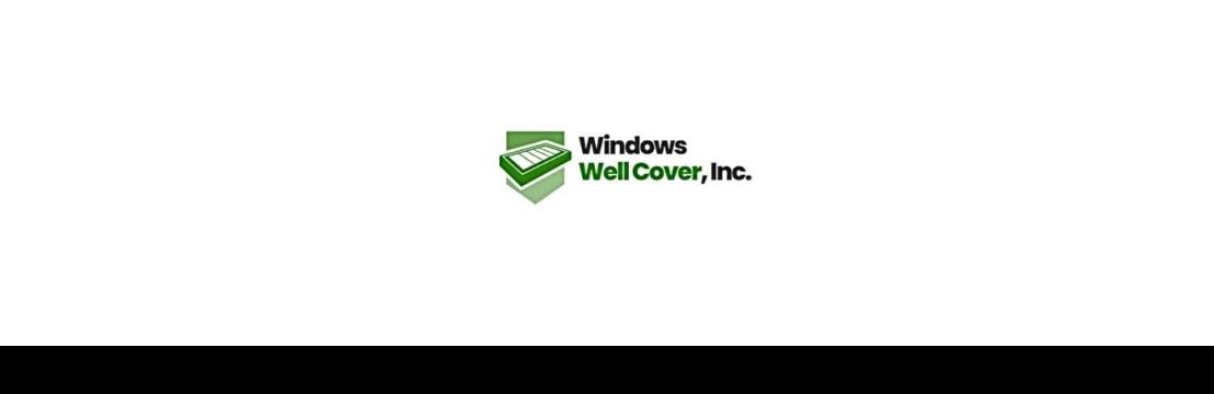 Windows Well  Cover Inc.
